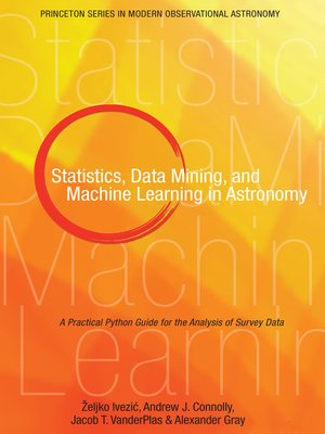 cover image of Statistics, Data Mining, and Machine Learning in Astronomy